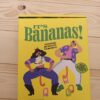 It’s Bananas!