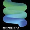 Μικροβίωμα – Ο σύμμαχός σου στον έλεγχο του βάρους, της υγείας και της διάθεσής σου